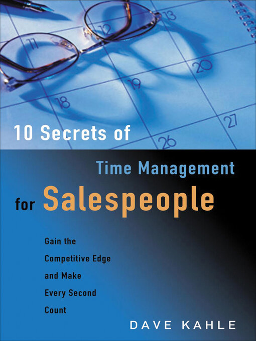 Title details for 10 Secrets of Time Management for Salespeople by Dave Kahle - Available